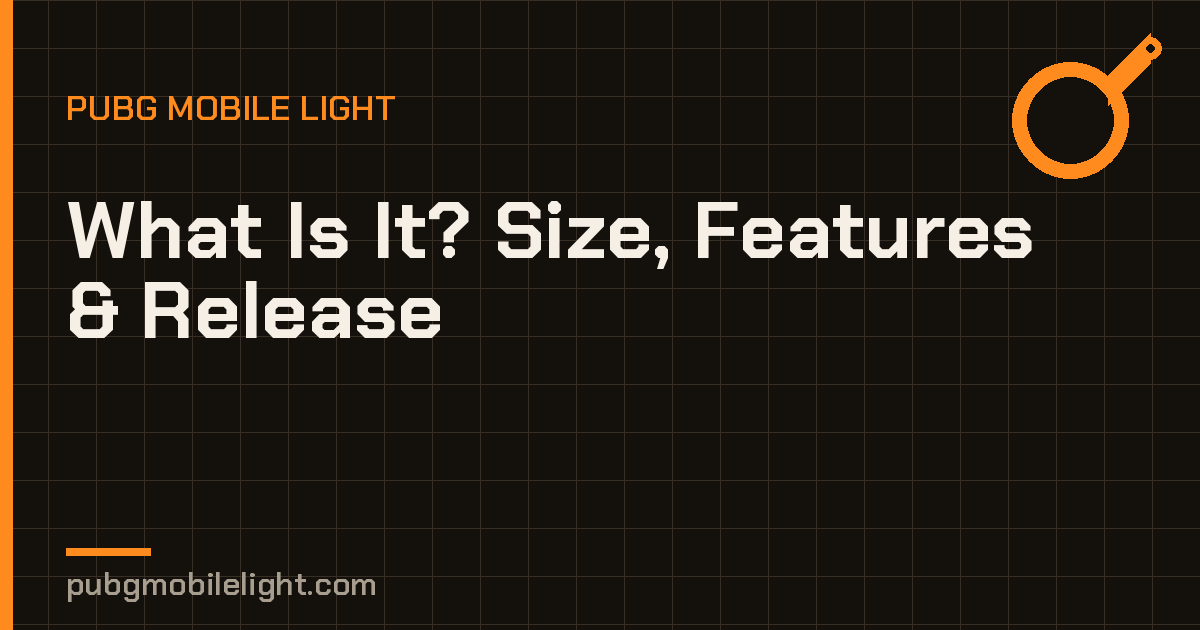 What is PUBG Mobile Light? Size, Features & Release What is PUBG Mobile Light? Size, Features & Release