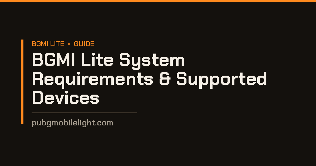 BGMI Lite System Requirements & Supported Devices BGMI Lite System Requirements & Supported Devices